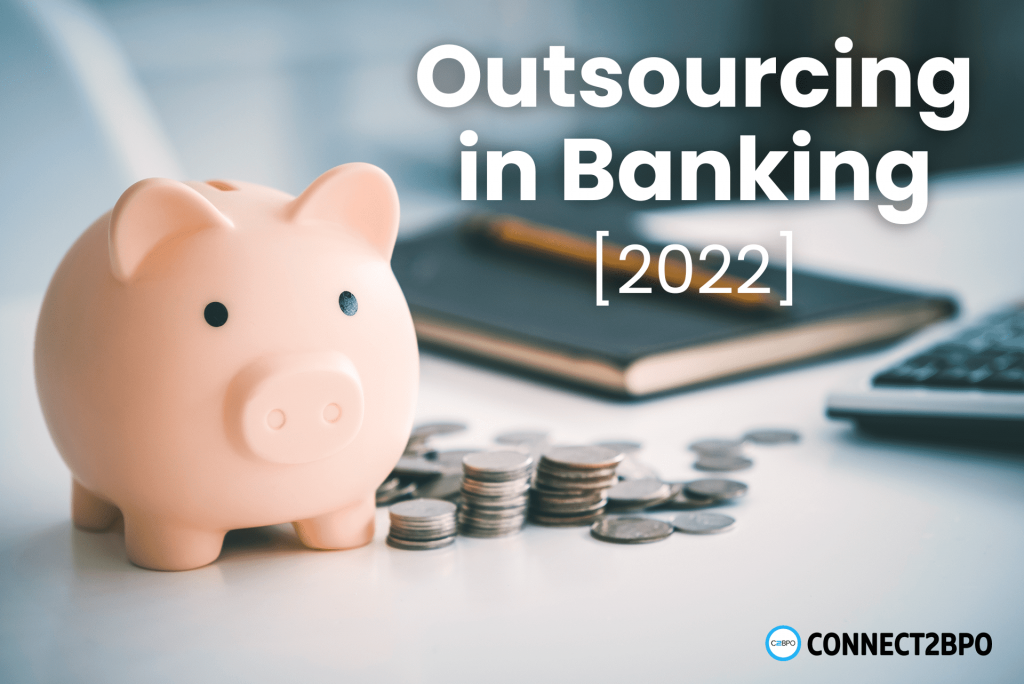 The Benefits of Outsourcing in Banking [2024's Guide] Connect2BPO